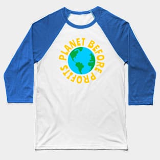 Planet Before Profits Baseball T-Shirt